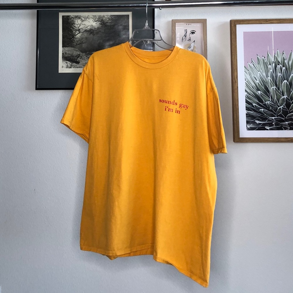 ‘Sounds Gay, I’m in’ Yellow T-Shirt